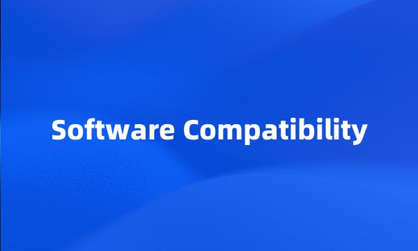 Software Compatibility