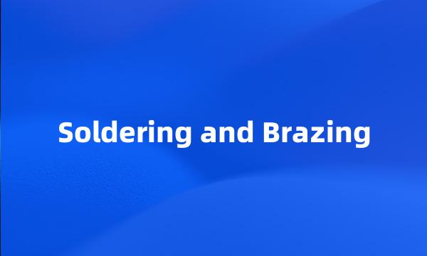 Soldering and Brazing