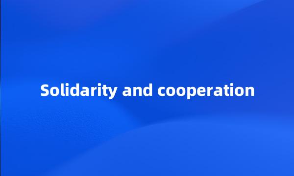 Solidarity and cooperation