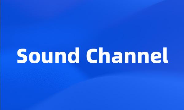 Sound Channel