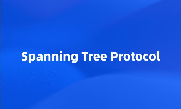 Spanning Tree Protocol