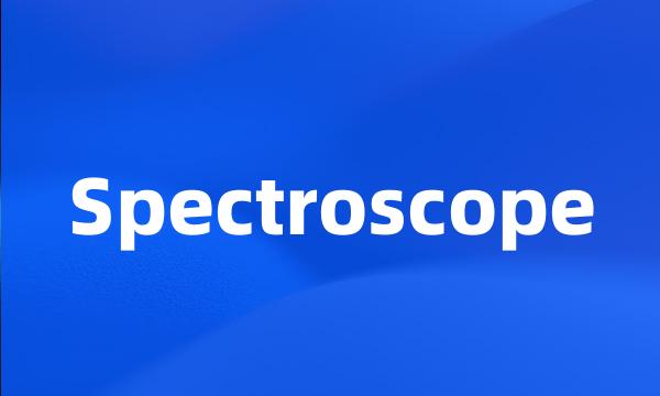 Spectroscope