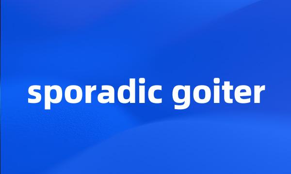 sporadic goiter