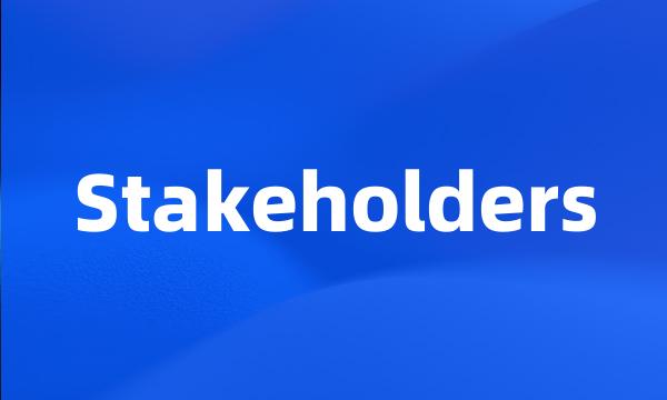 Stakeholders