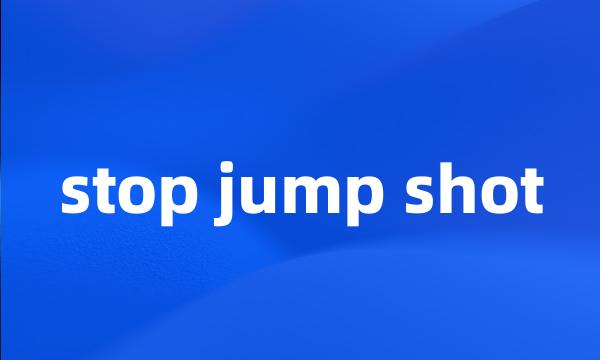 stop jump shot