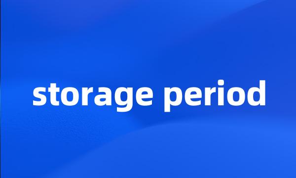 storage period