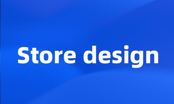 Store design