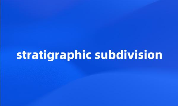 stratigraphic subdivision