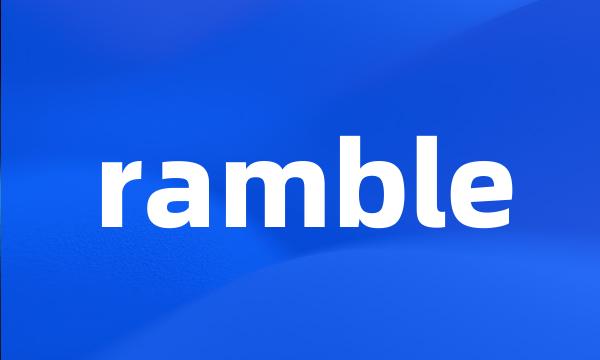 ramble