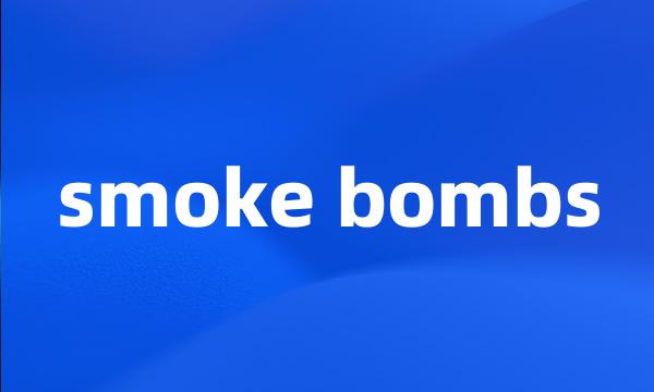 smoke bombs