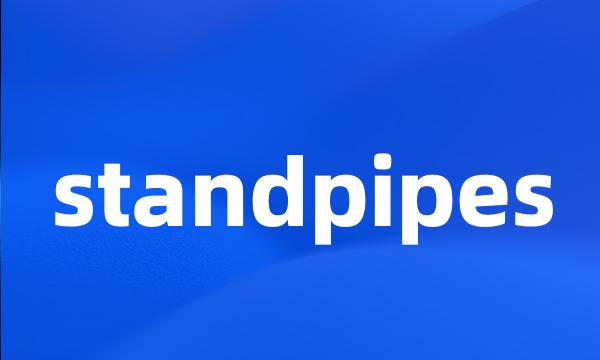 standpipes