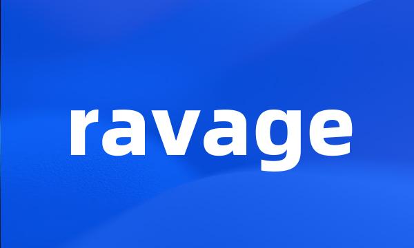 ravage