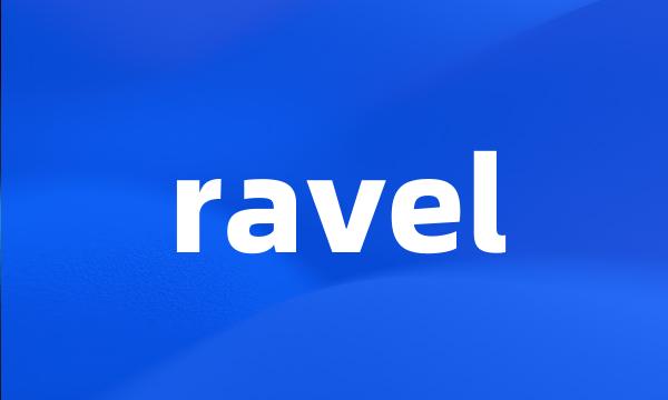 ravel