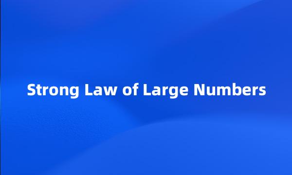 Strong Law of Large Numbers