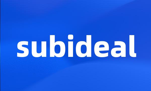 subideal