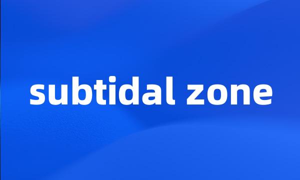 subtidal zone