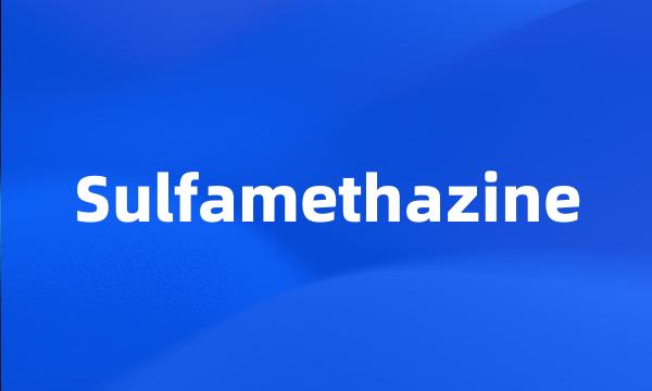 Sulfamethazine