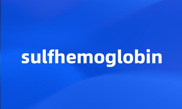 sulfhemoglobin