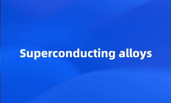 Superconducting alloys