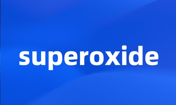 superoxide