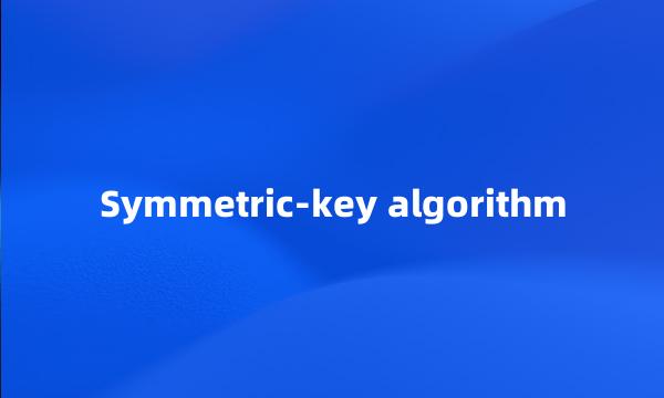 Symmetric-key algorithm