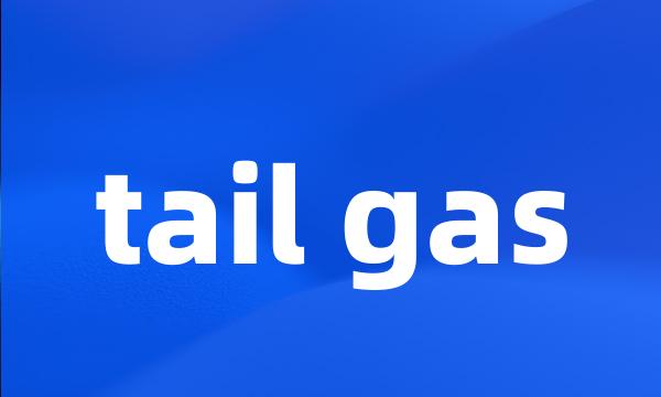 tail gas