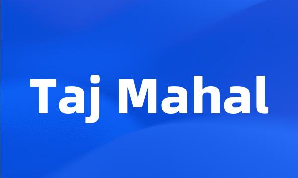 Taj Mahal