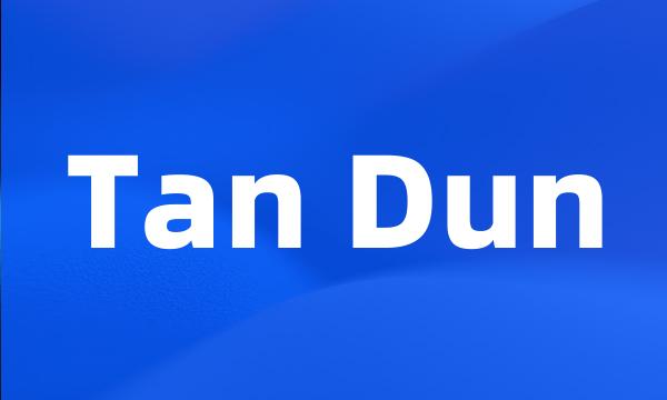 Tan Dun