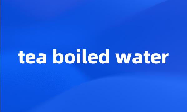 tea boiled water