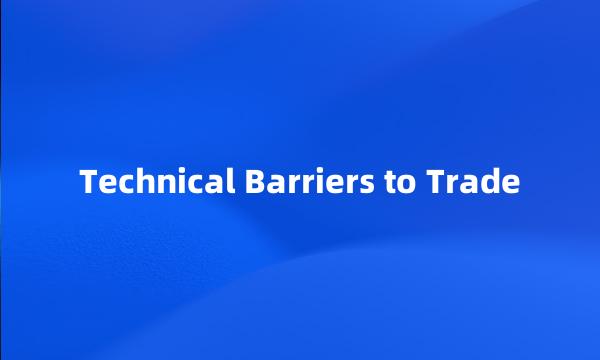 Technical Barriers to Trade