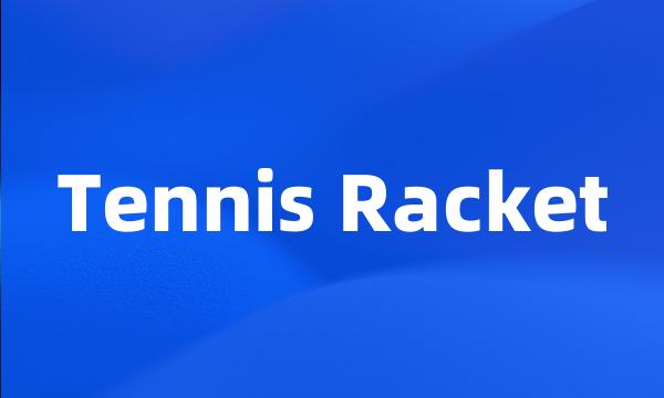 Tennis Racket