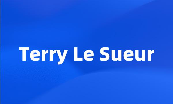 Terry Le Sueur