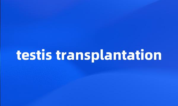 testis transplantation