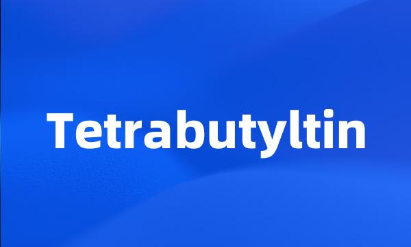 Tetrabutyltin