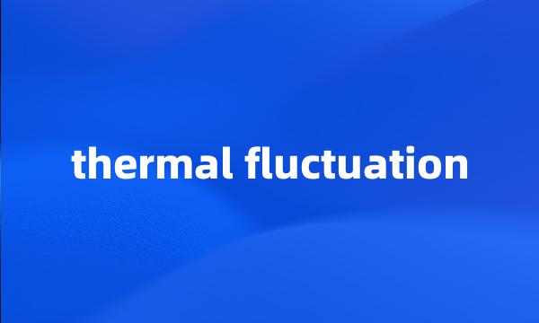 thermal fluctuation