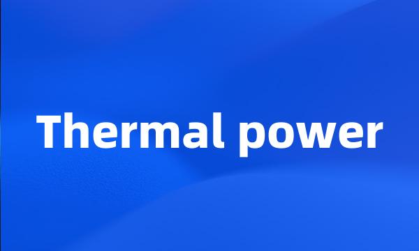 Thermal power