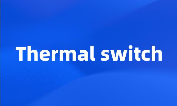 Thermal switch