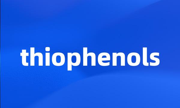 thiophenols