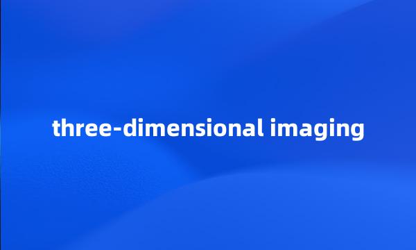 three-dimensional imaging