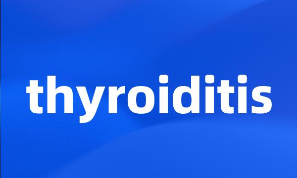 thyroiditis