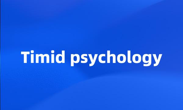 Timid psychology