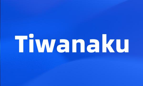 Tiwanaku