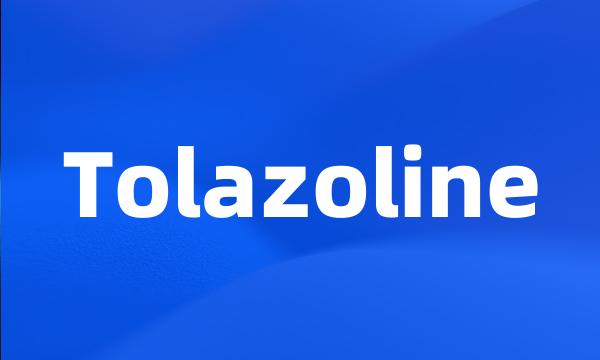 Tolazoline