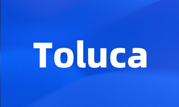 Toluca