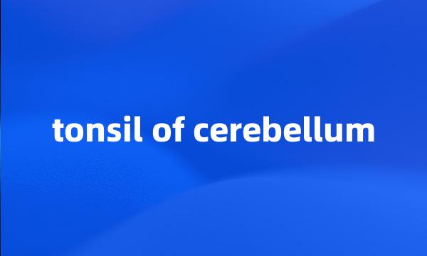 tonsil of cerebellum