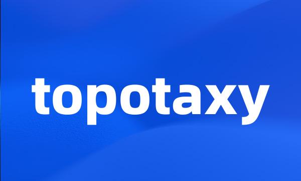 topotaxy