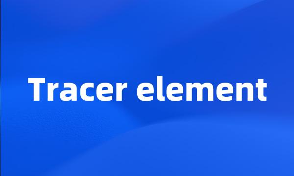 Tracer element