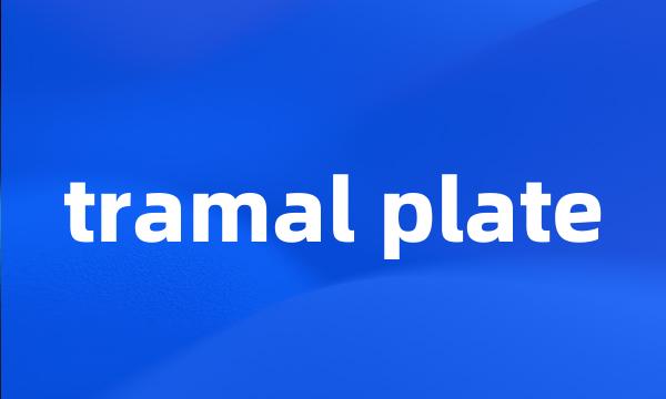 tramal plate