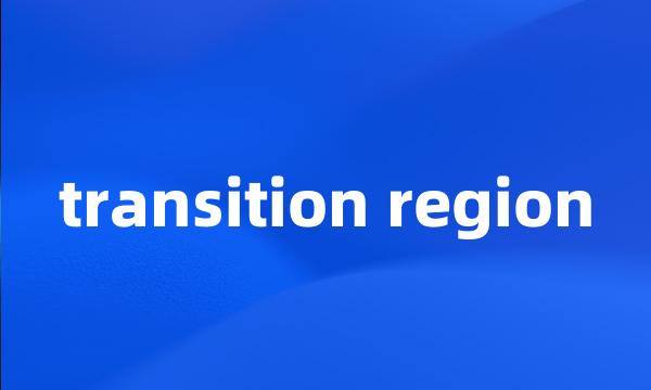 transition region