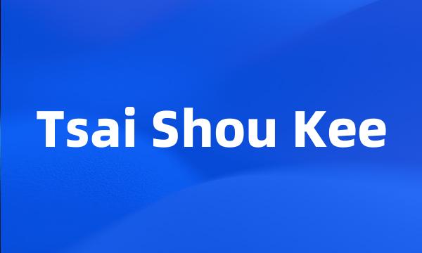 Tsai Shou Kee